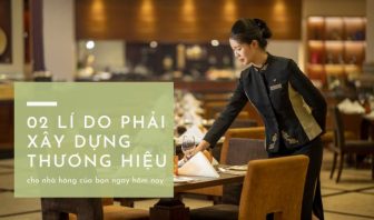 02 lí do phải xây dựng thương hiệu nhà hàng