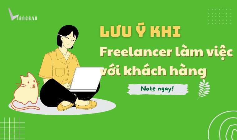 Lưu ý khi Freelancer làm việc với khách hàng