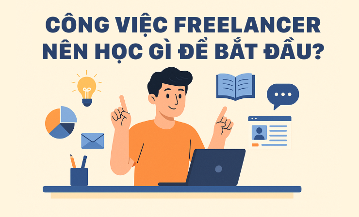 Công việc Freelancer nên học gì để bắt đầu?